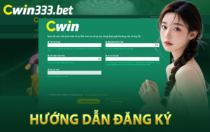 Hướng Dẫn Đăng Ký Cwin333