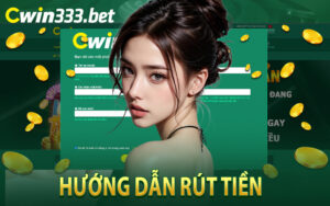 Hướng Dẫn Rút Tiền Cwin333