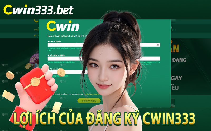 Lợi Ích Của Đăng Ký Cwin333