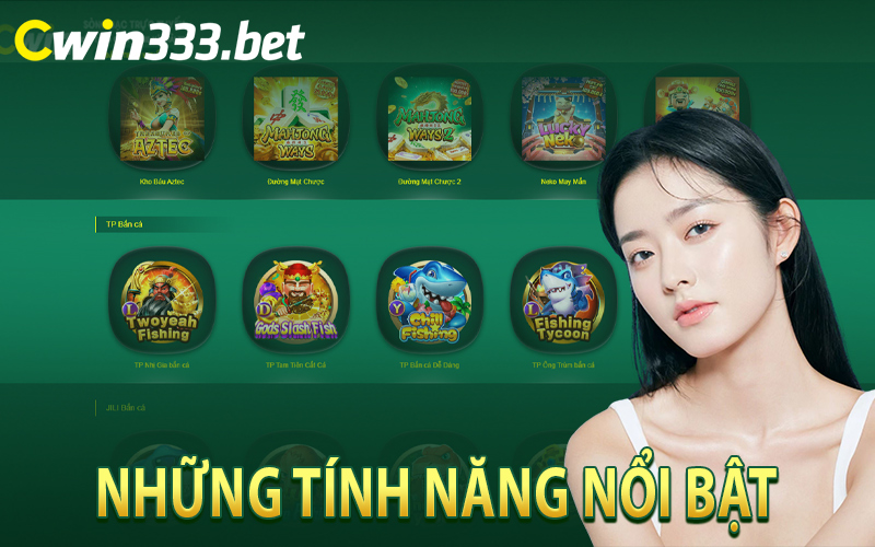 Những Tính Năng Nổi Bật Tại Cwin333