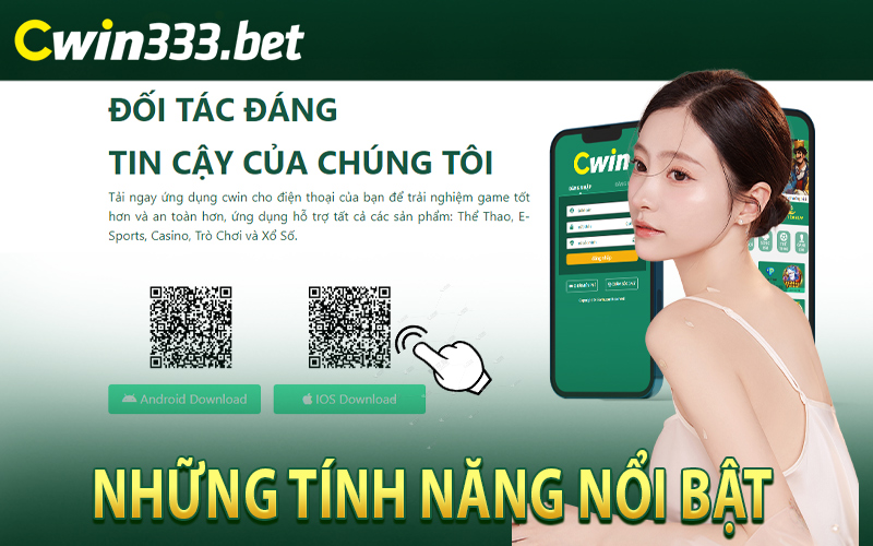 Những Tính Năng Nổi Bật Khi Tải App Cwin333