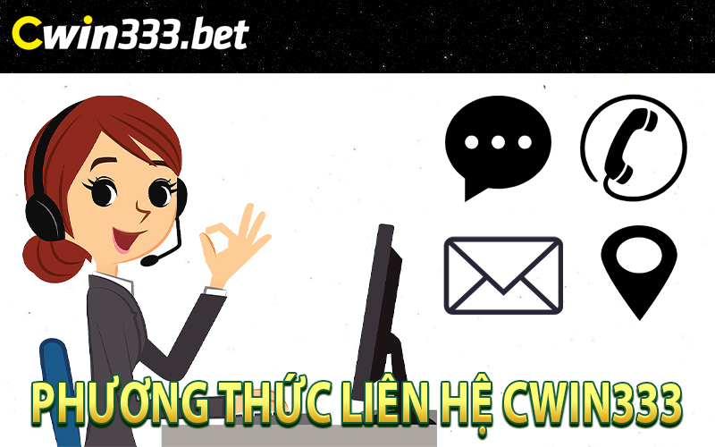 Phương Thức Liên Hệ Cwin333