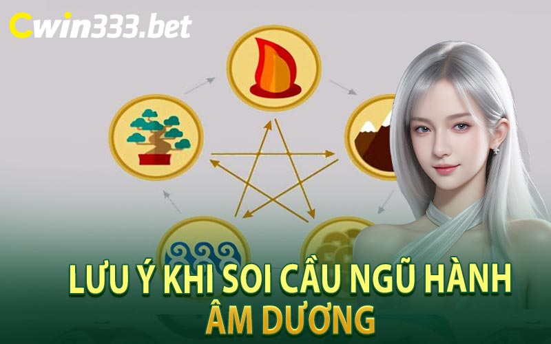 Lưu Ý Khi Soi Cầu Ngũ Hành Âm Dương 