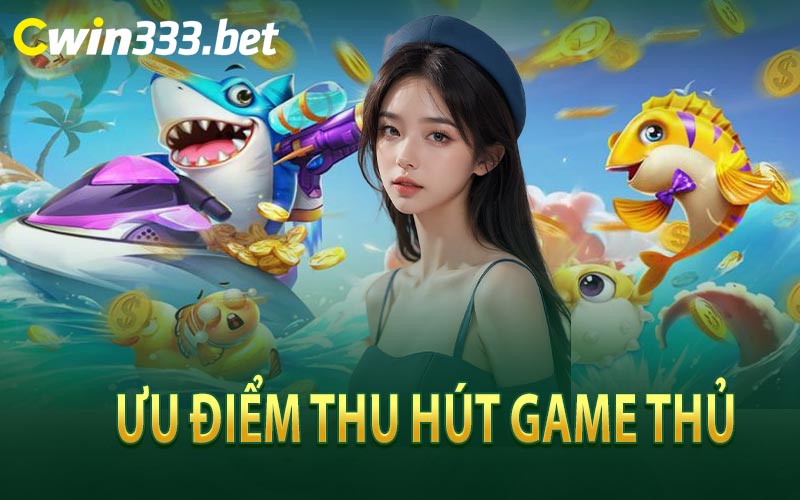 Ưu Điểm Thu Hút Game Thủ Tại Bắn Cá Ăn Xu